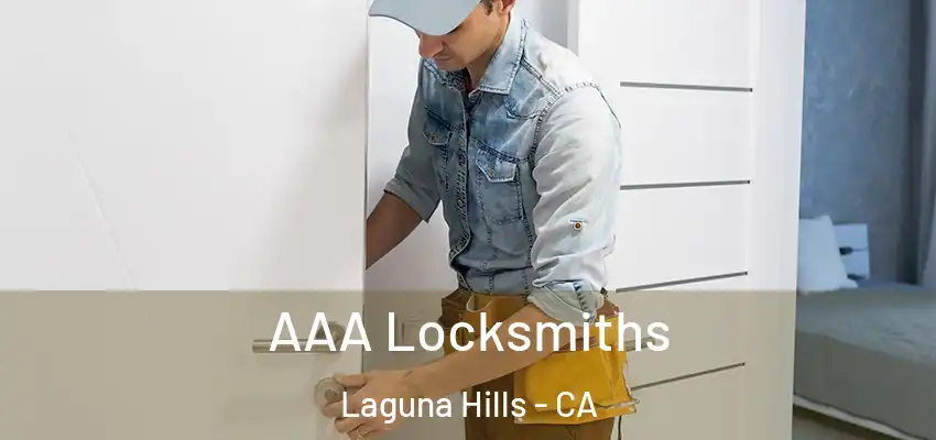 AAA Locksmiths Laguna Hills - CA