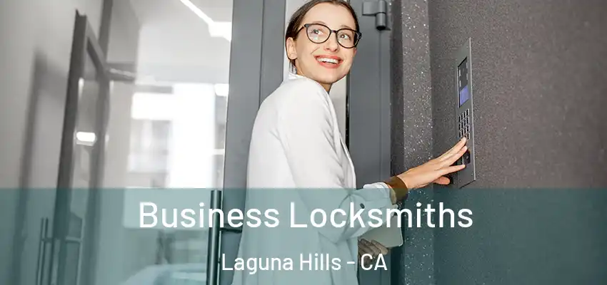 Business Locksmiths Laguna Hills - CA