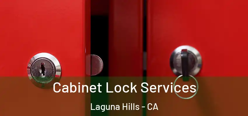 Cabinet Lock Services Laguna Hills - CA