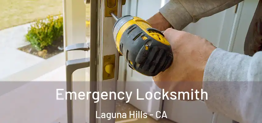 Emergency Locksmith Laguna Hills - CA