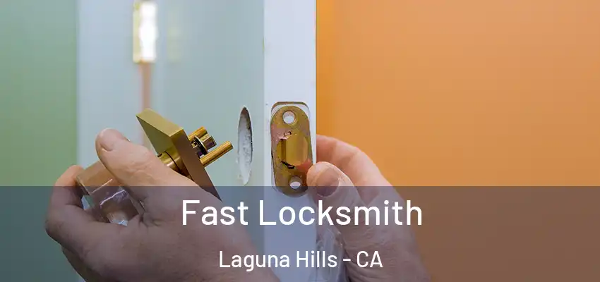 Fast Locksmith Laguna Hills - CA