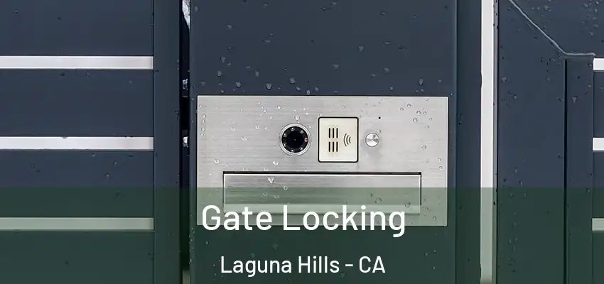 Gate Locking Laguna Hills - CA