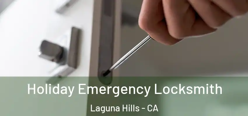 Holiday Emergency Locksmith Laguna Hills - CA