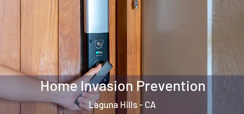  Home Invasion Prevention Laguna Hills - CA