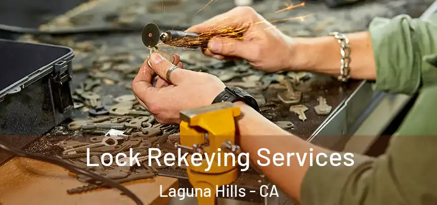 Lock Rekeying Services Laguna Hills - CA