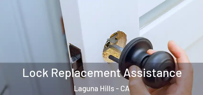 Lock Replacement Assistance Laguna Hills - CA