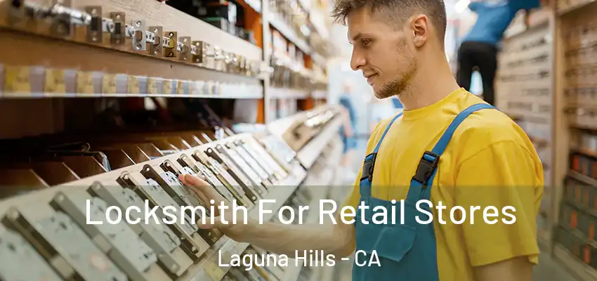 Locksmith For Retail Stores Laguna Hills - CA
