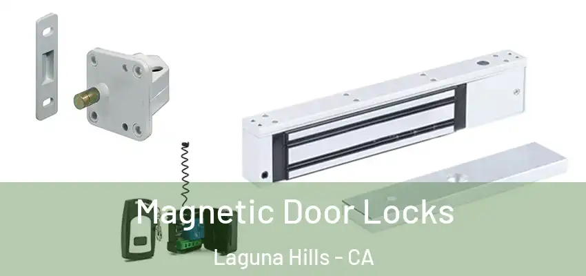 Magnetic Door Locks Laguna Hills - CA