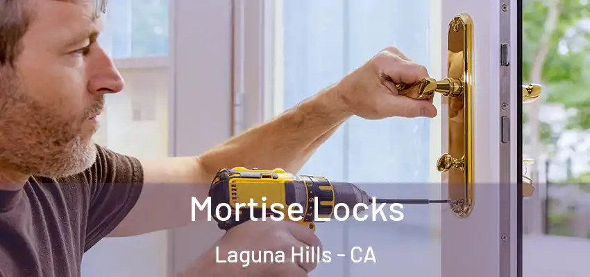 Mortise Locks Laguna Hills - CA