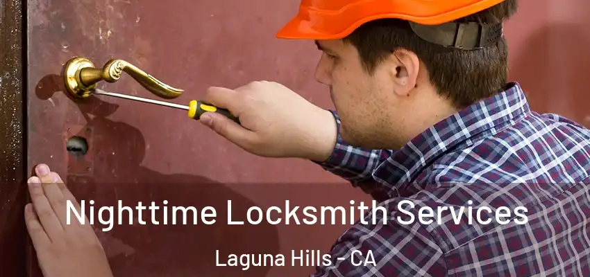 Nighttime Locksmith Services Laguna Hills - CA