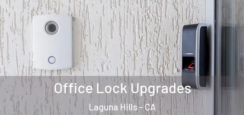 Office Lock Upgrades Laguna Hills - CA