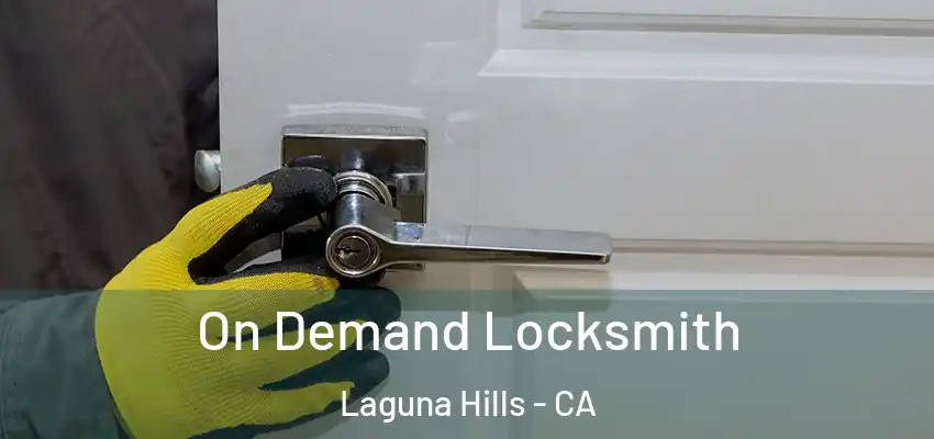 On Demand Locksmith Laguna Hills - CA