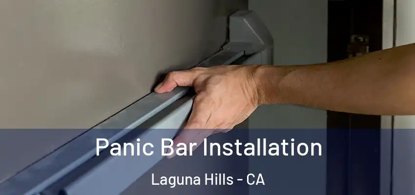 Panic Bar Installation Laguna Hills - CA