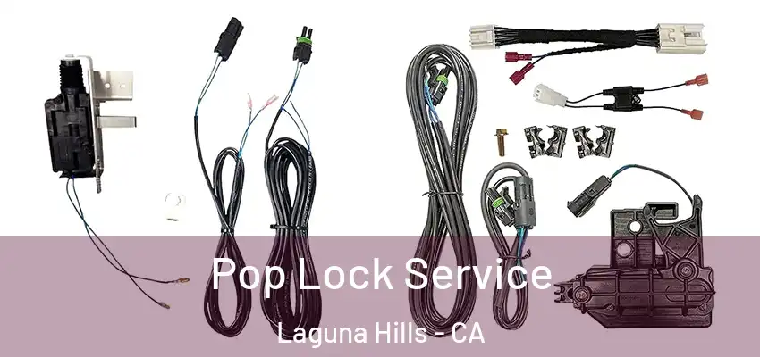 Pop Lock Service Laguna Hills - CA