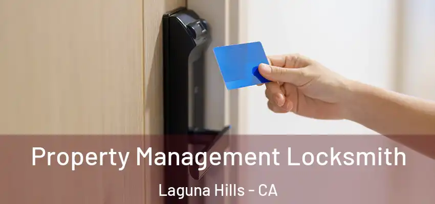  Property Management Locksmith Laguna Hills - CA