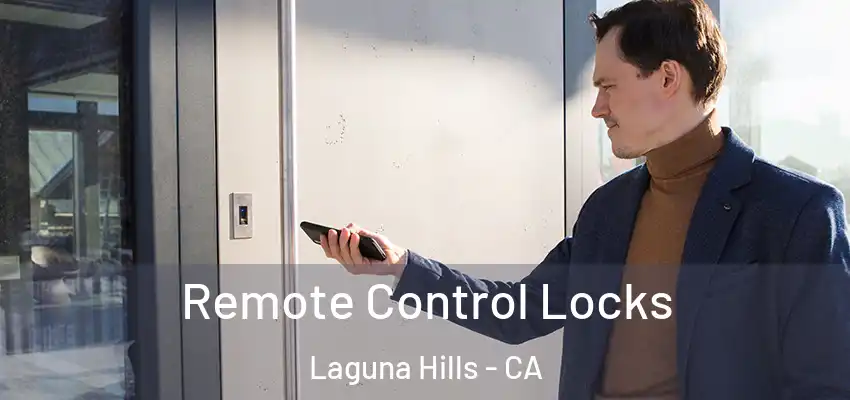 Remote Control Locks Laguna Hills - CA