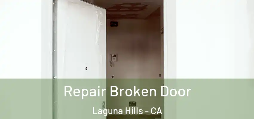  Repair Broken Door Laguna Hills - CA