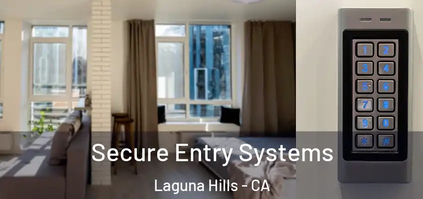  Secure Entry Systems Laguna Hills - CA